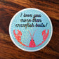 I Love You More Than Crawfish Boils Holographic Vinyl Sticker